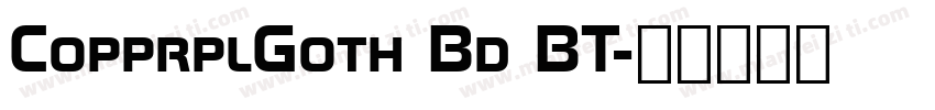 CopprplGoth Bd BT字体转换